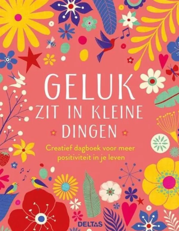Deltas Creatief Dagboek Geluk Zit In Kleine Dingen Fashion