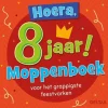 Deltas Hoera, 8 jaar! Moppenboek voor het grappiste feestvarken Best